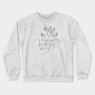 Happy Mothers Day Crewneck Sweatshirt